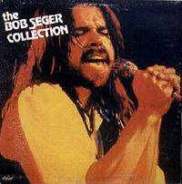 Bob Seger : The Bob Seger Collection